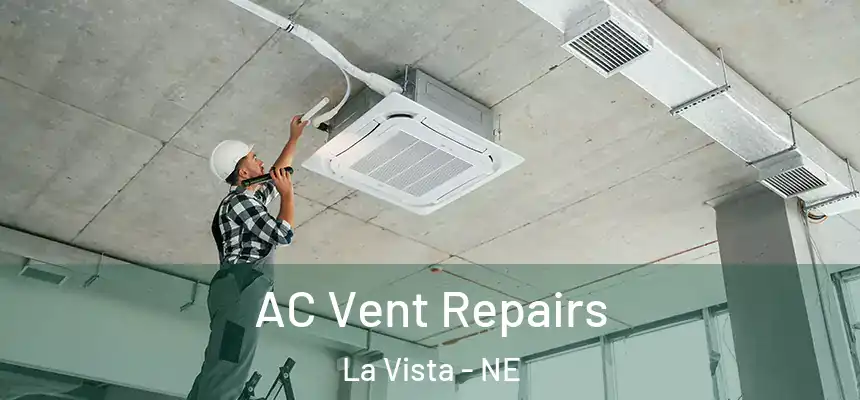  AC Vent Repairs La Vista - NE