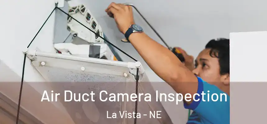 Air Duct Camera Inspection La Vista - NE