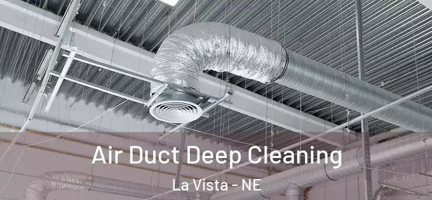  Air Duct Deep Cleaning La Vista - NE