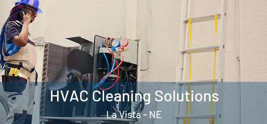 HVAC Cleaning Solutions La Vista - NE