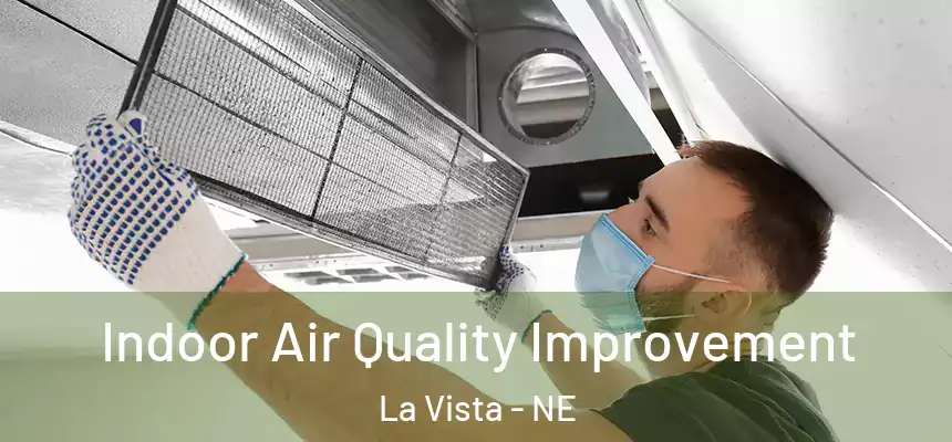 Indoor Air Quality Improvement La Vista - NE