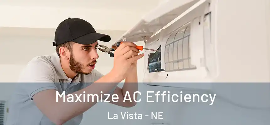 Maximize AC Efficiency La Vista - NE