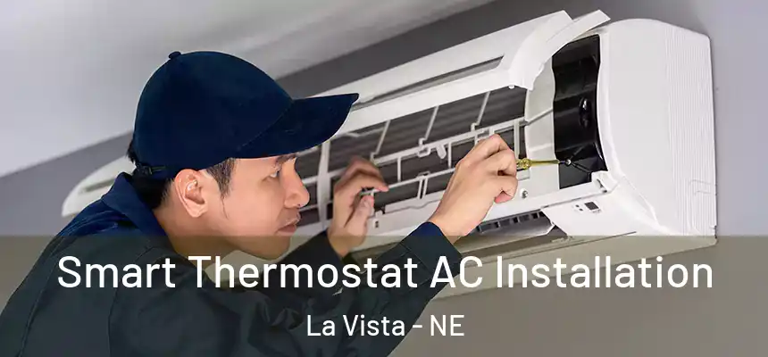  Smart Thermostat AC Installation La Vista - NE