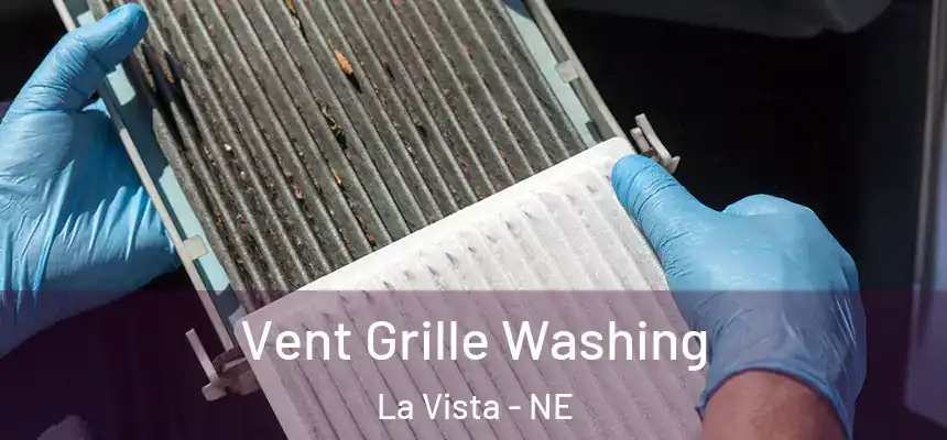  Vent Grille Washing La Vista - NE
